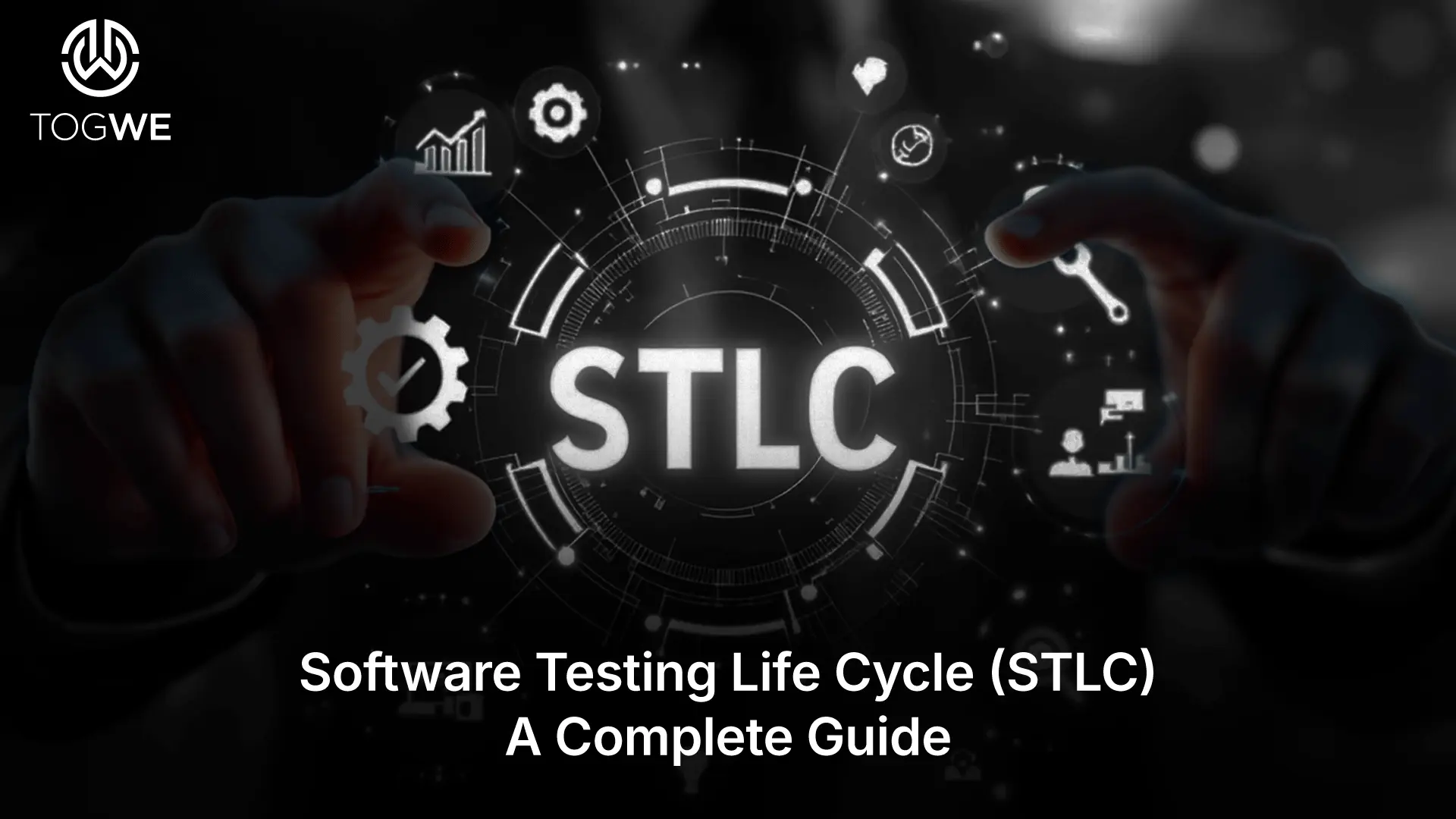 Software Testing Life Cycle (STLC): A Complete Guide (2025)