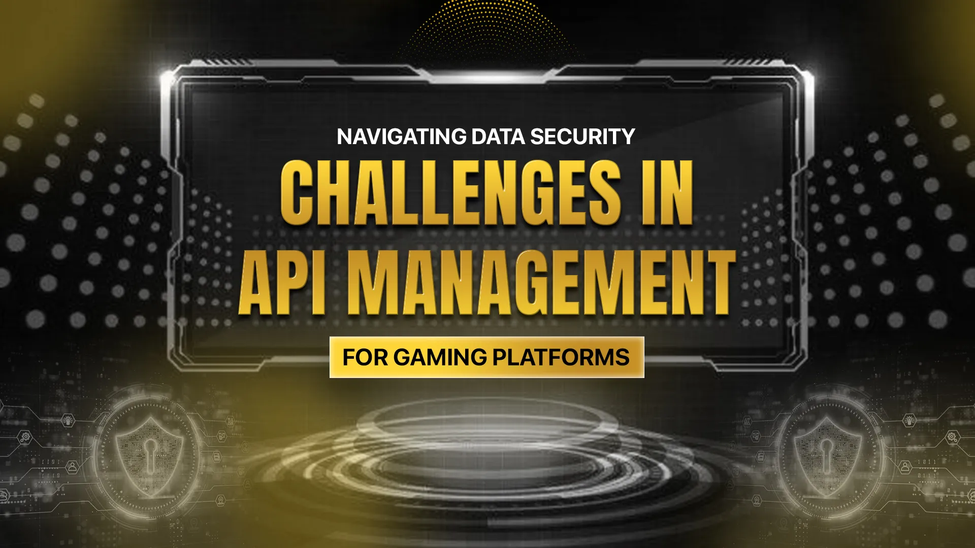 Navigating Data Security Challenges in API Management for Gaming Platforms