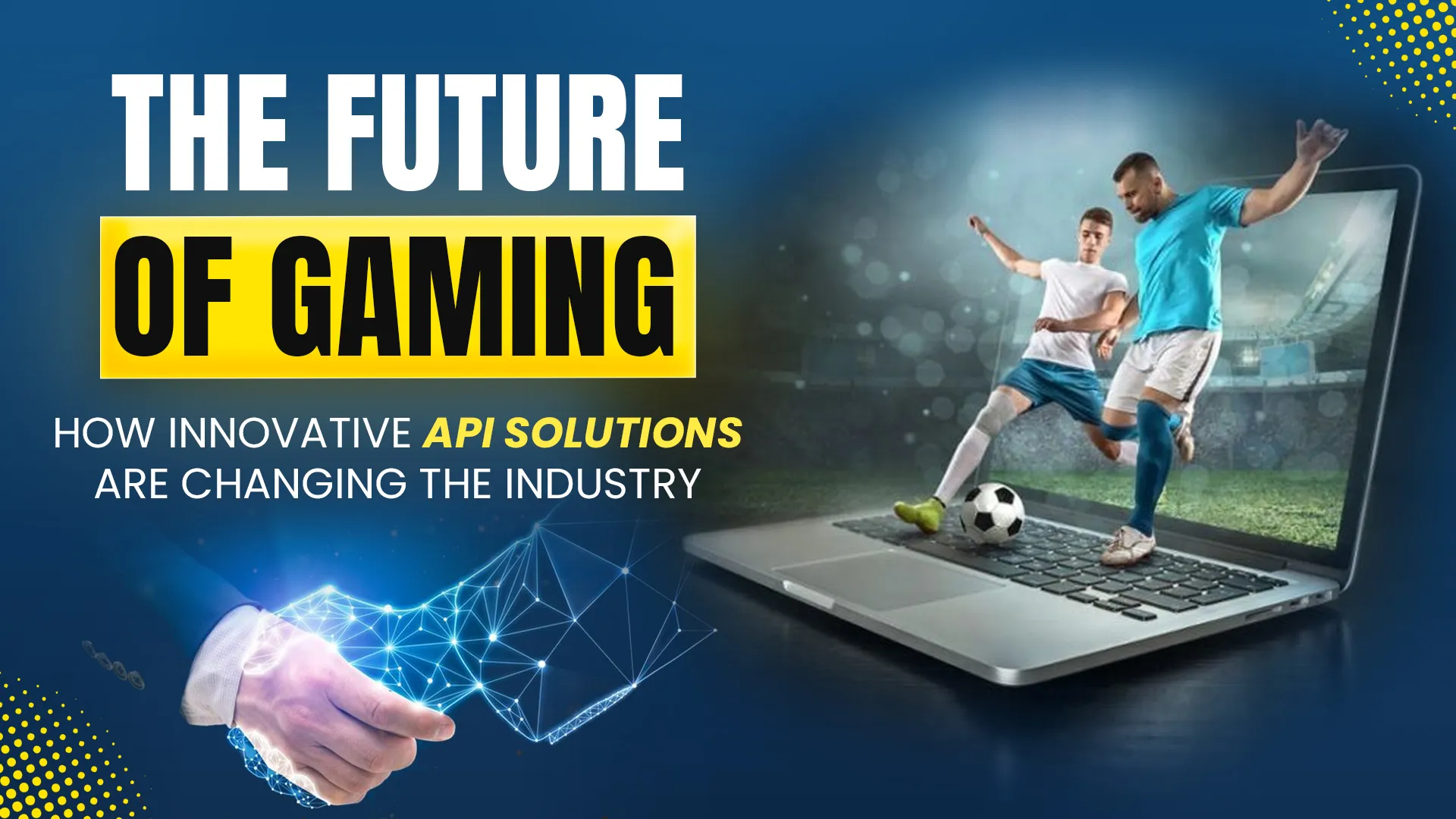 The Future of Gaming: How Innovative API Solutions Are Changing the Industry