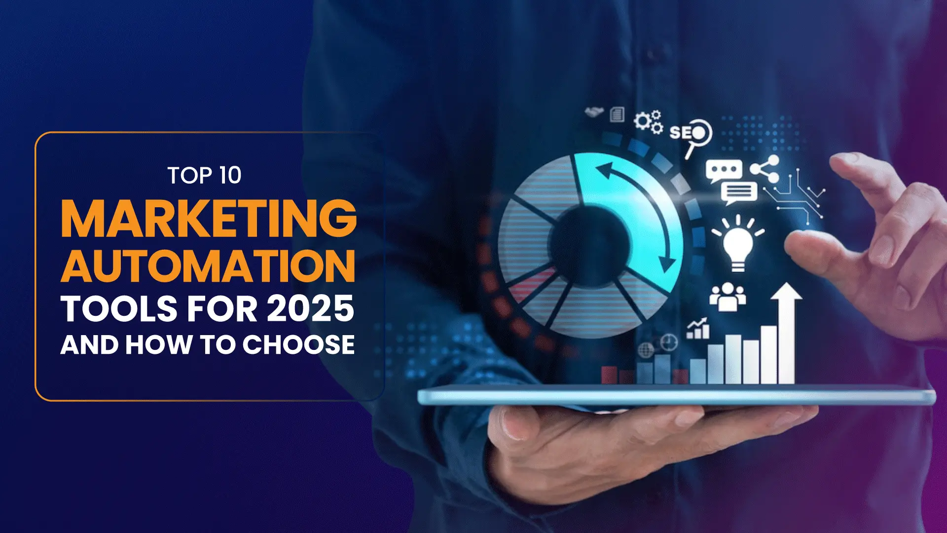 Top 10 Marketing Automation Tools for 2025 and How to Choose the Right One