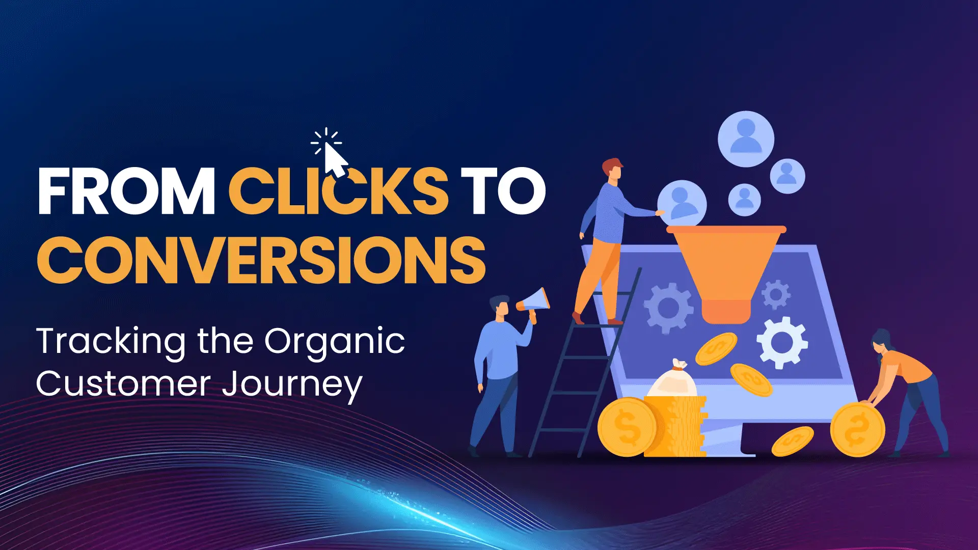 From Clicks to Conversions: Tracking the Organic Customer Journey | Blog Banner